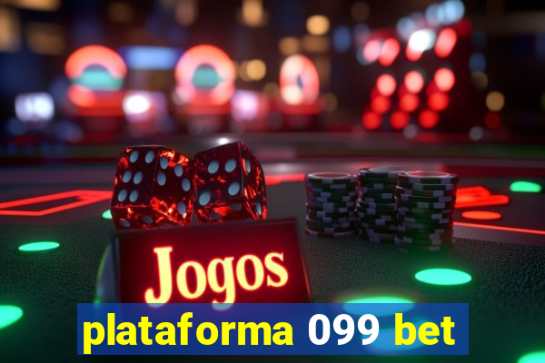 plataforma 099 bet